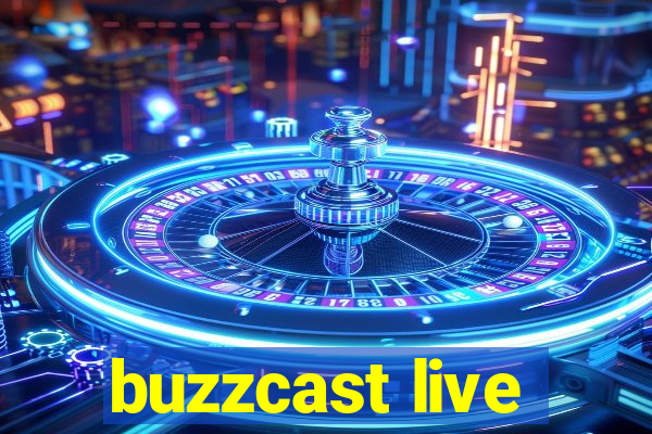 buzzcast live